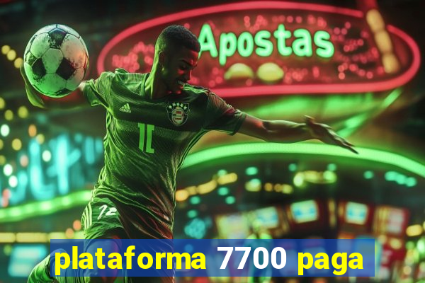 plataforma 7700 paga